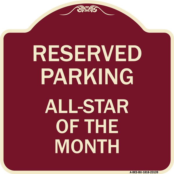 Reserved Parking All Star of Month Heavy-Gauge Aluminum Architectural Sign, 18" x 18", BU-1818-23139